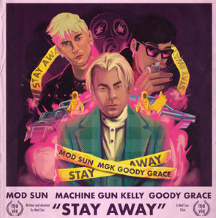 MOD SUN, Machine Gun Kelly, & Goody Grace Stay Away cover artwork