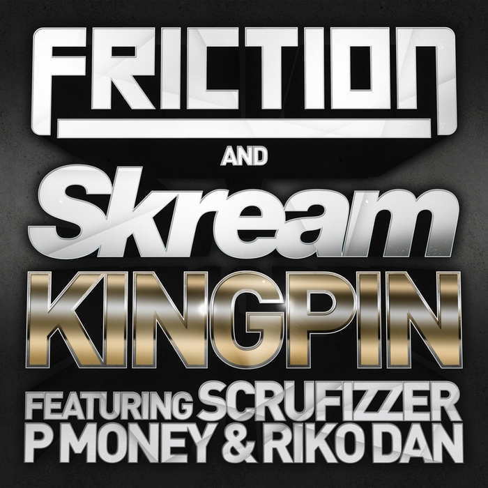 Friction & Skream featuring Skruffizer, P Money, & Riko Dan — Kingpin cover artwork