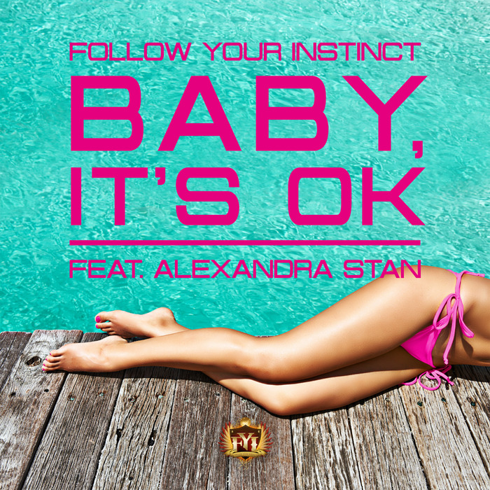 Follow Your Instinct featuring Alexandra Stan — Baby It&#039;s Ok cover artwork