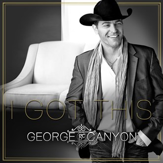 George Canyon — I Got This cover artwork