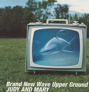 JUDY AND MARY — Brand New Wave Upper Ground cover artwork