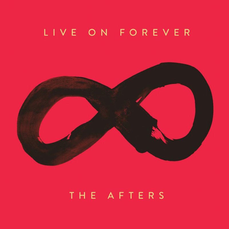 The Afters — Live On Forever cover artwork