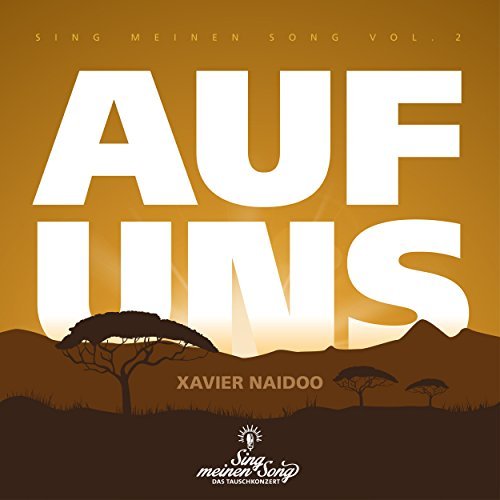 Xavier Naidoo Auf Uns (aus &quot;Sing meinen Song, Vol.2&quot;) cover artwork