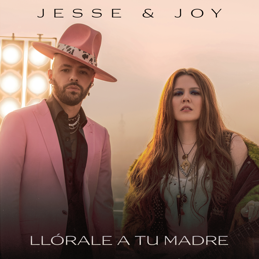 Jesse &amp; Joy — Llórale A Tu Madre cover artwork