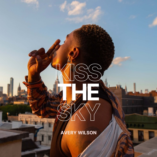 Avery Wilson — Kiss The Sky cover artwork