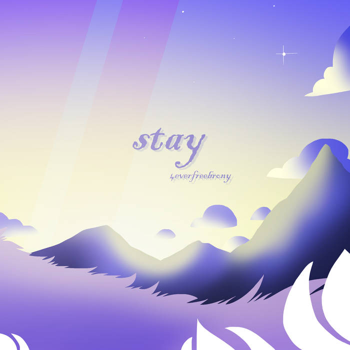 4everfreebrony — Stay* cover artwork