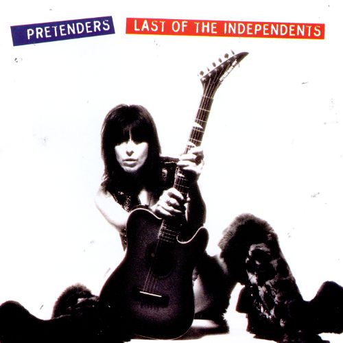 The Pretenders Last of the Independents cover artwork