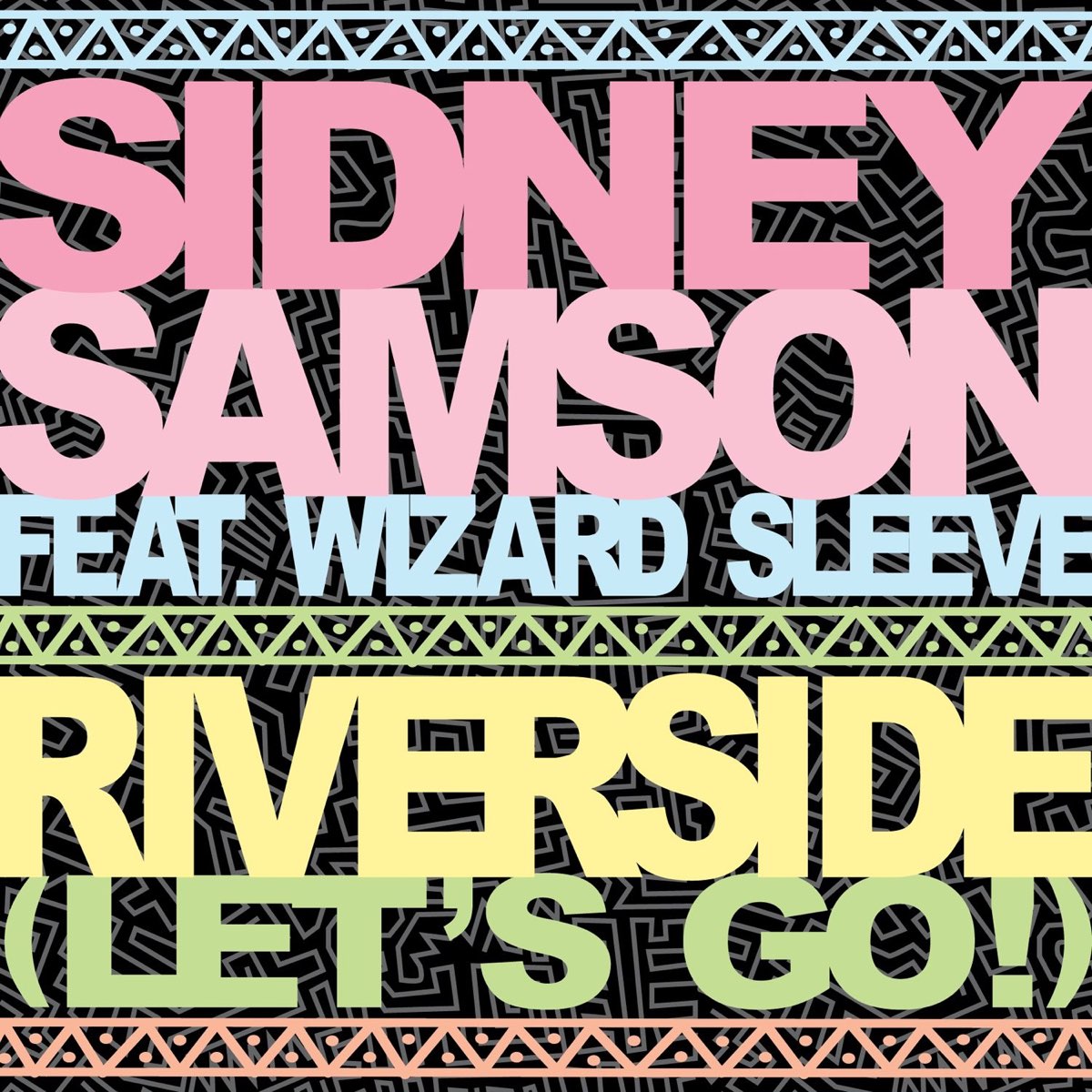 Sidney Samson ft. featuring Wizard Sleeve Riverside (Let&#039;s Go!) cover artwork