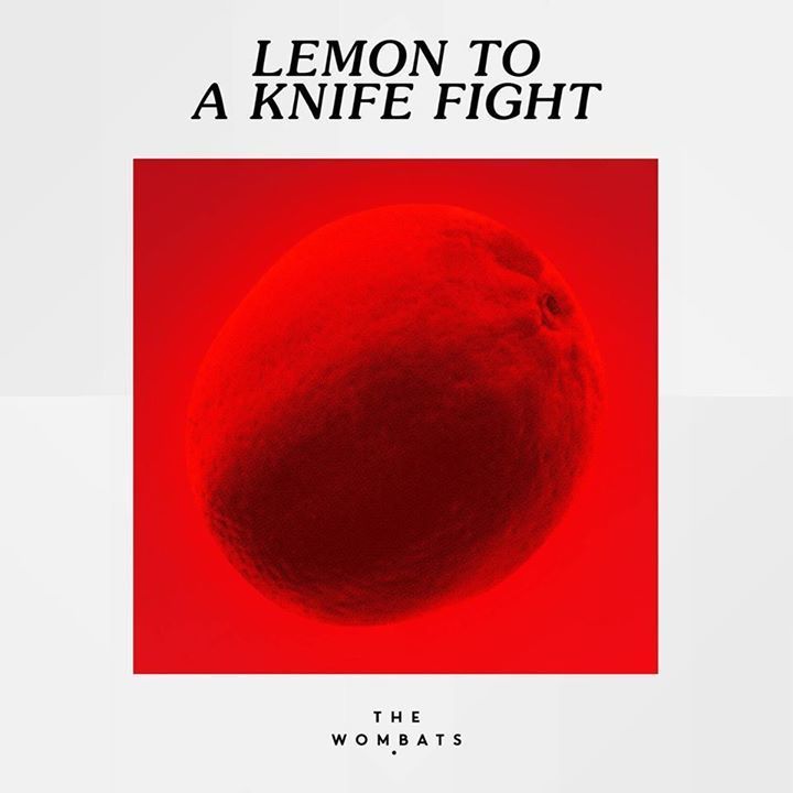 The Wombats — Lemon to a Knife Fight cover artwork