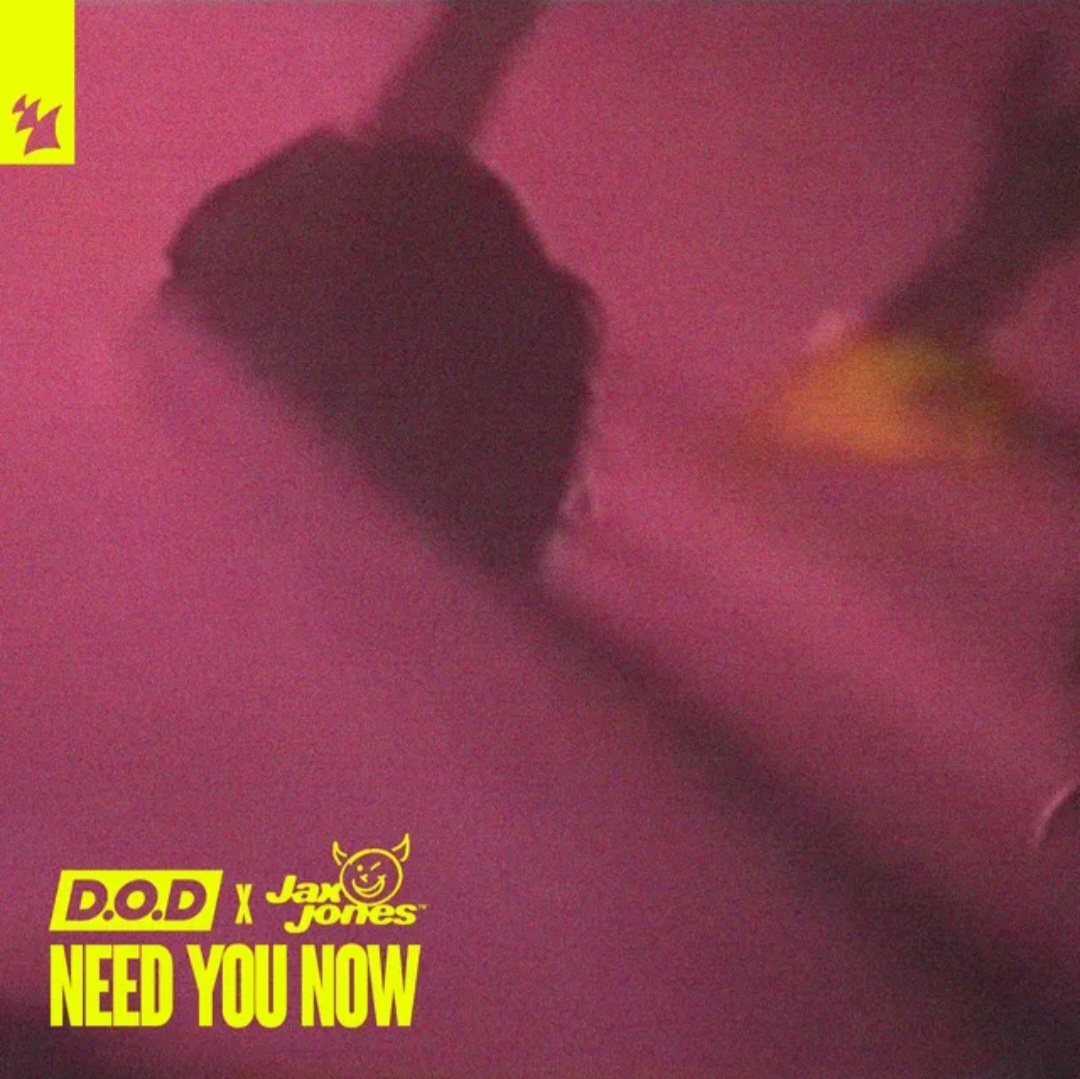 D.O.D & Jax Jones — Need You Now cover artwork
