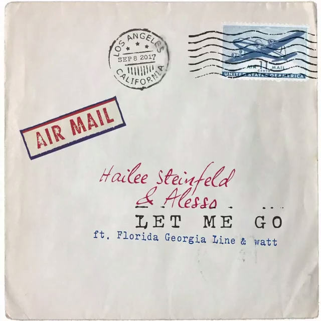 Hailee Steinfeld & Alesso featuring Florida Georgia Line & WATT — Let Me Go cover artwork