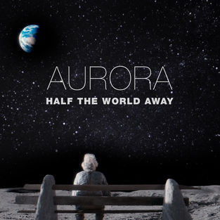 Aurora — Half the World Away cover artwork