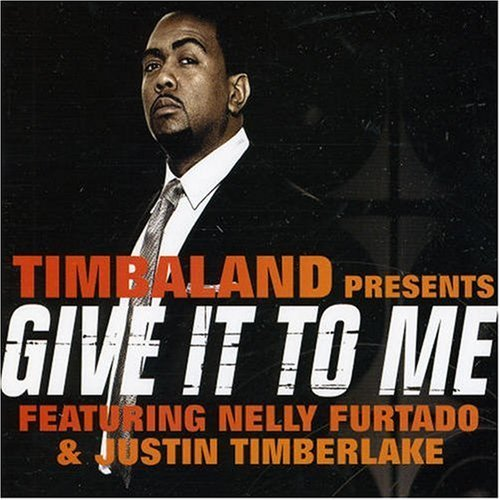 Timbaland ft. featuring Nelly Furtado & Justin Timberlake Give It to Me cover artwork