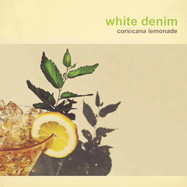 White Denim Corsicana Lemonade cover artwork