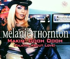 Melanie Thornton — Makin&#039; Oooh Oooh (Talking About Love) cover artwork