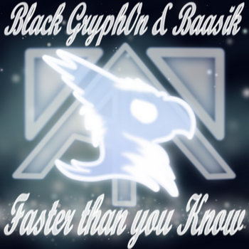 BlackGryph0n & Baasik Faster Than You Know cover artwork