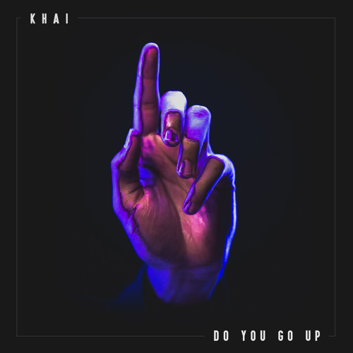 Khai — Do You Go Up cover artwork