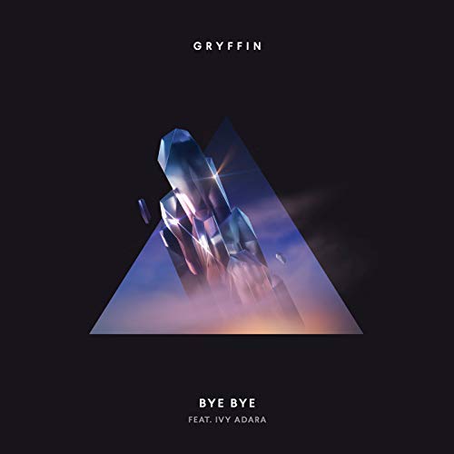 Gryffin ft. featuring Ivy Adara Bye Bye cover artwork