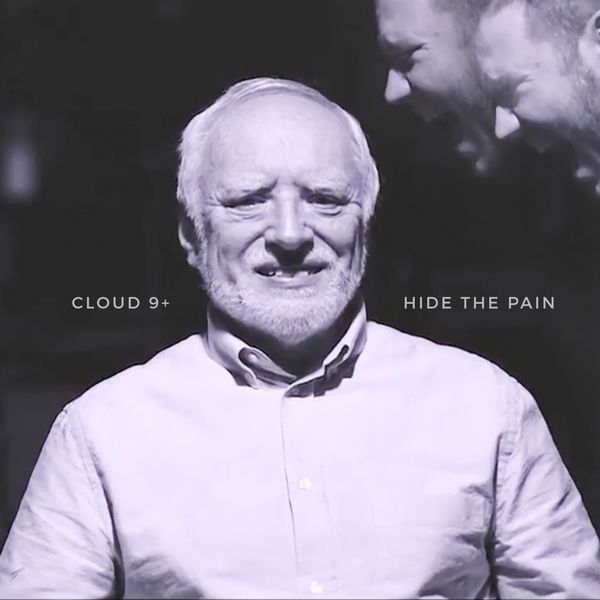 Cloud 9+ — Hide The Pain cover artwork