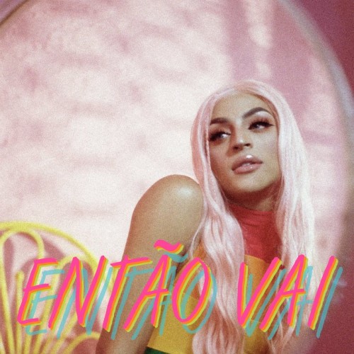 Pabllo Vittar featuring Diplo — Então Vai cover artwork