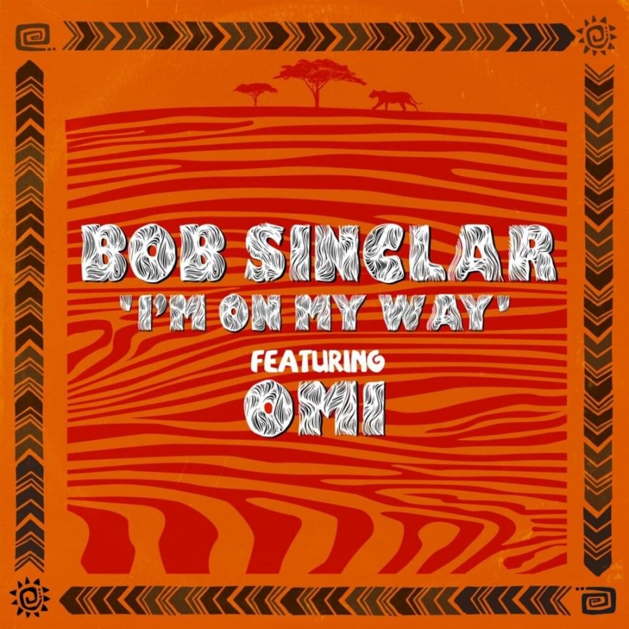 Bob Sinclar ft. featuring OMI I&#039;m On My Way cover artwork