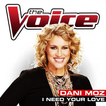 Dani Moz I Need Your Love (The Voice Performance) cover artwork