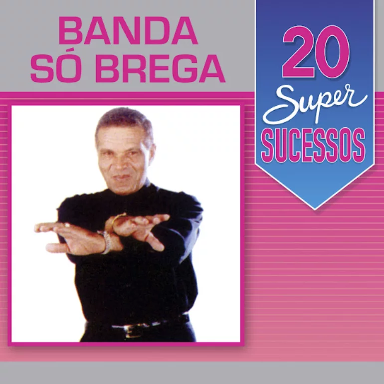 Banda Só Brega — 20 Super Sucessos cover artwork