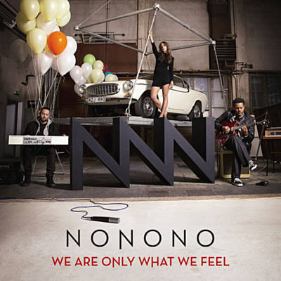 NONONO We Are Only What We Feel cover artwork