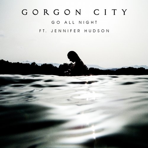 Gorgon City ft. featuring Jennifer Hudson Go All Night cover artwork