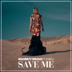 Mahmut Orhan featuring Eneli — Save Me cover artwork