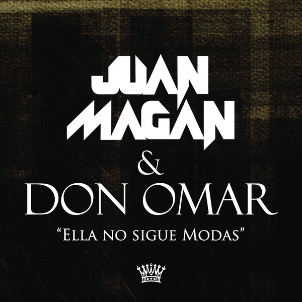 Juan Magán & Don Omar Ella No Sigue Modas cover artwork