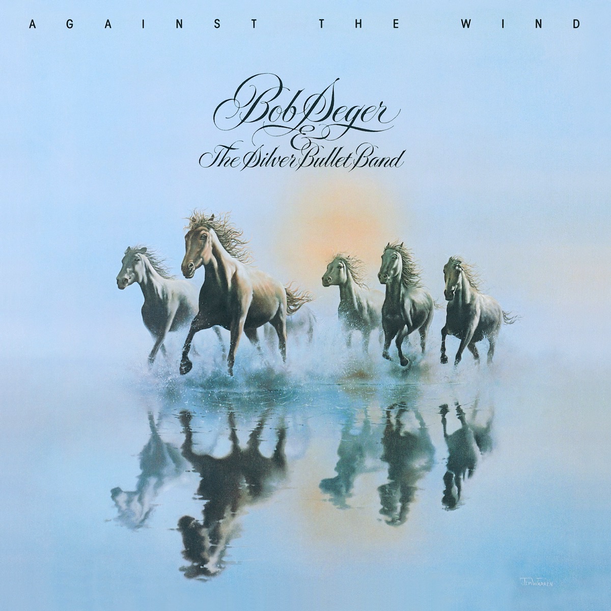 Bob Seger &amp; The Silver Bullet Band Against the Wind cover artwork