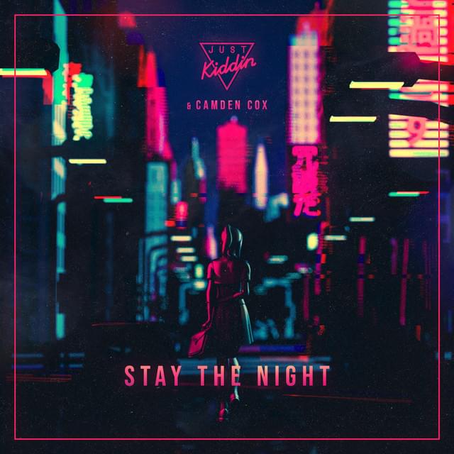 Just Kiddin & Camden Cox — Stay The Night cover artwork