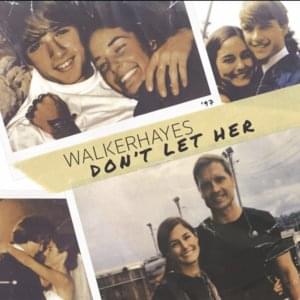 Walker Hayes — Don&#039;t Let Her cover artwork