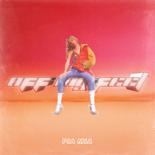 Pia Mia — Off My Feet cover artwork