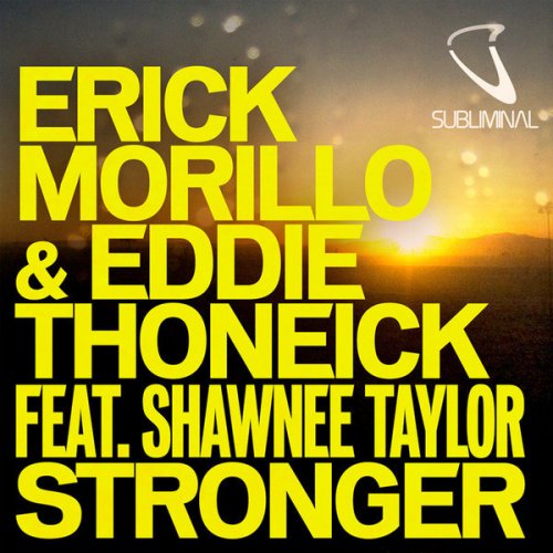 Erick Morillo & Eddie Thoneick ft. featuring Shawnee Taylor Stronger cover artwork