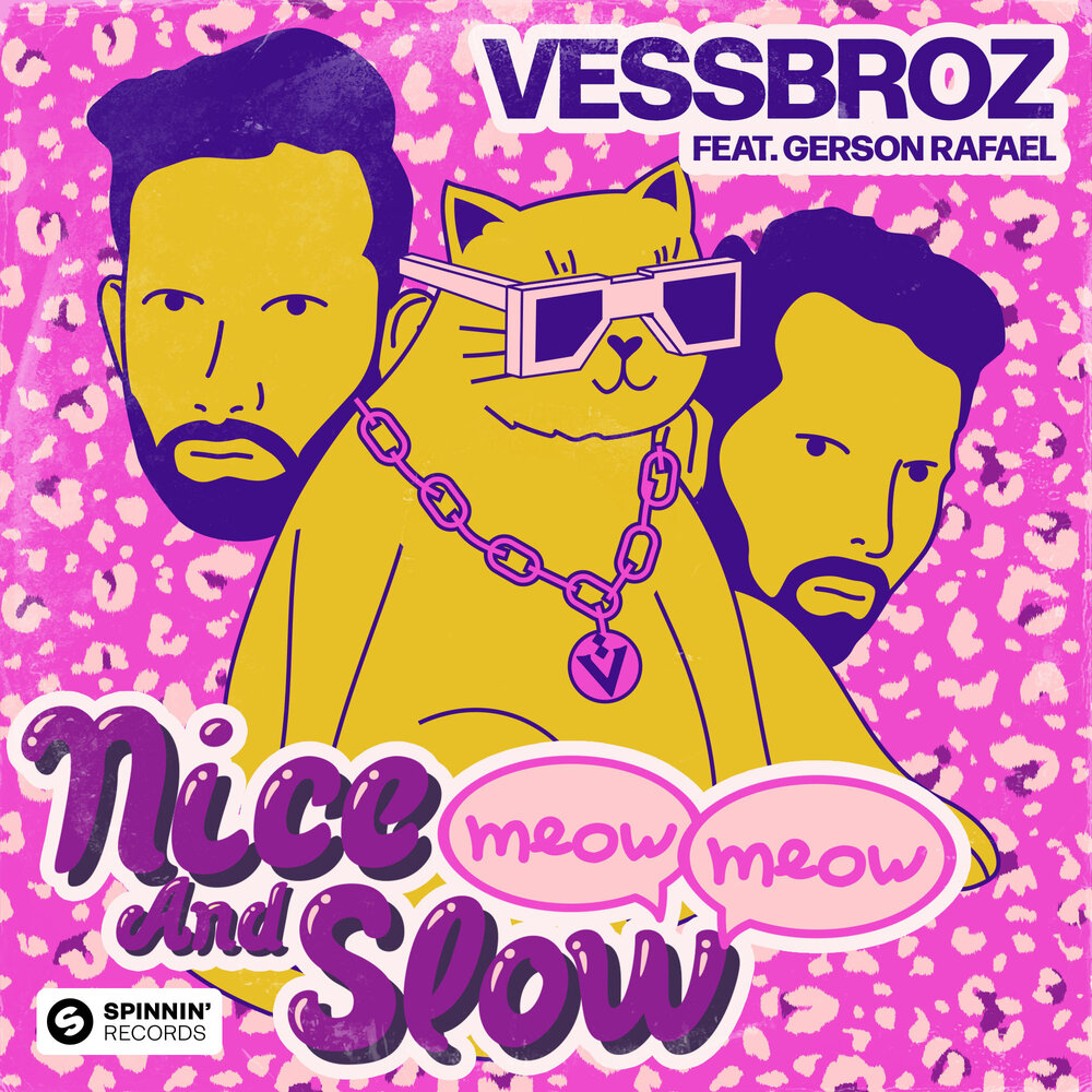 Vessbroz featuring Gerson Rafael — Nice &amp; Slow (Meow Meow) cover artwork