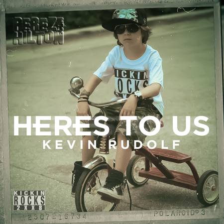 Kevin Rudolf — Here&#039;s To Us cover artwork