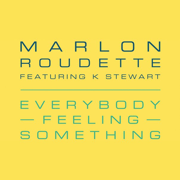 Marlon Roudette featuring KStewart — Everybody Feeling Something cover artwork