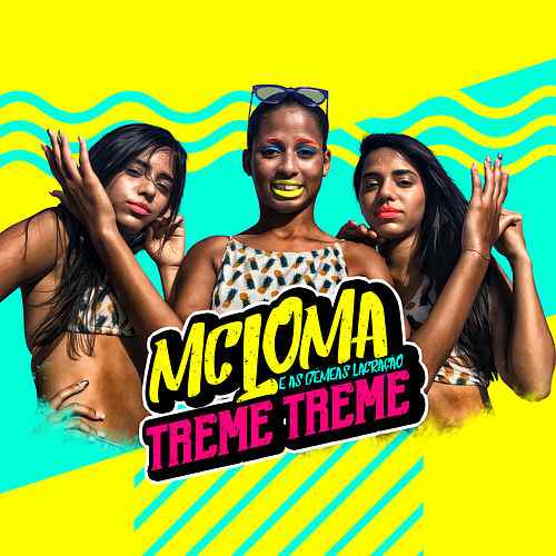 Mc Loma e As Gêmeas Lacração — Treme Treme cover artwork