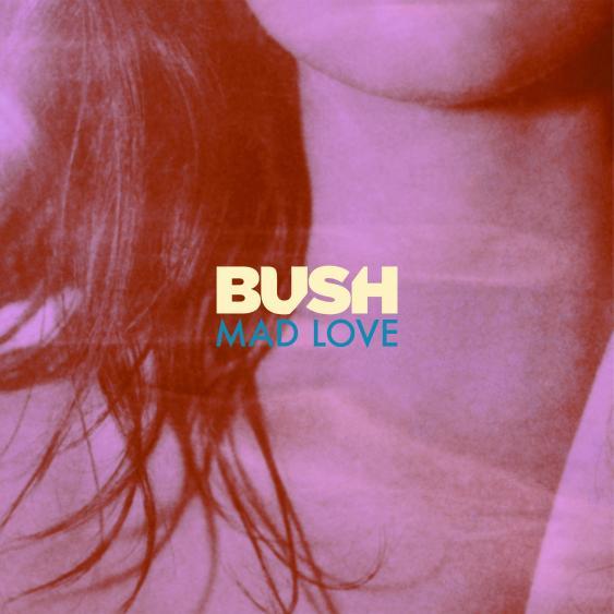 Bush — Mad Love cover artwork
