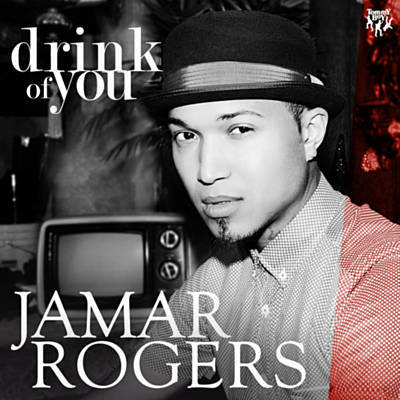 Jamar Rogers — Drink Of You cover artwork