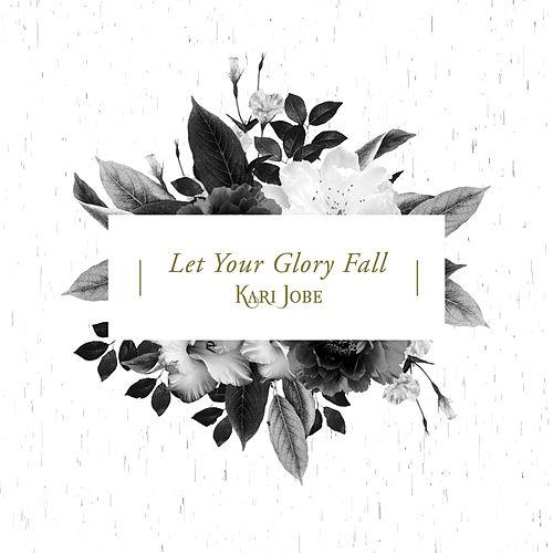 Kari Jobe Let Your Glory Fall cover artwork