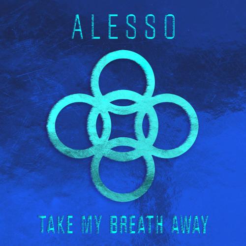 Alesso Take My Breath Away cover artwork