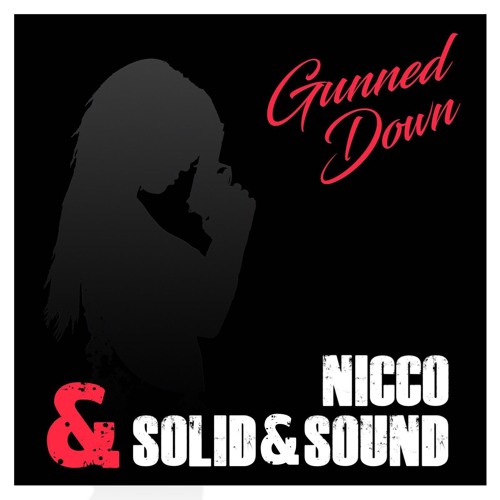 Nicco & Solid&amp;Sound — Gunned Down cover artwork