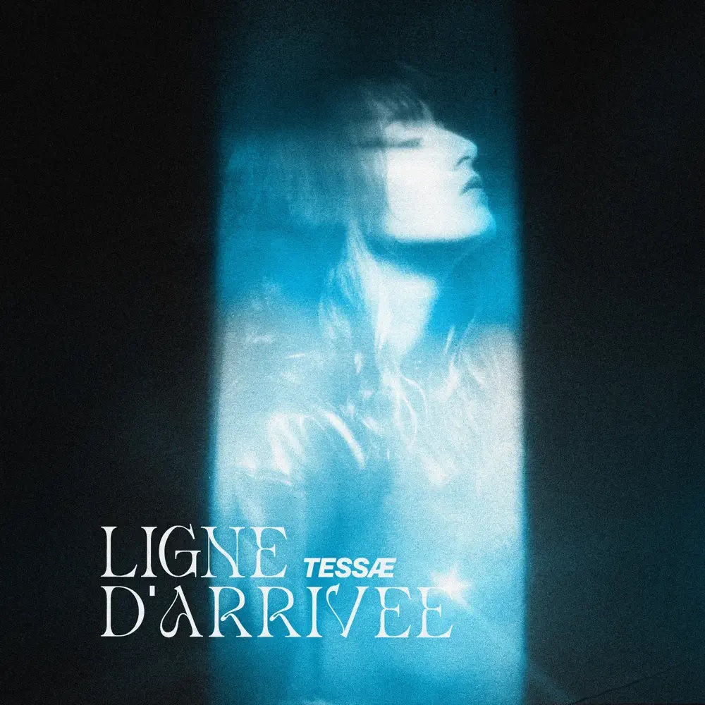 TESSÆ — LIGNE D&#039;ARRIVÉE cover artwork