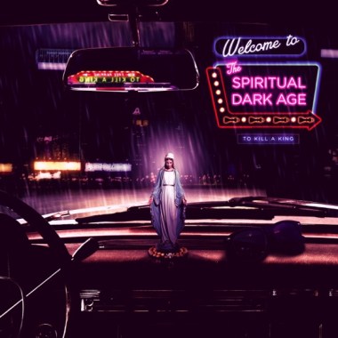 To Kill a King The Spiritual Dark Age cover artwork