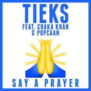 TIEKS ft. featuring Chaka Khan & Popcaan Say A Prayer cover artwork