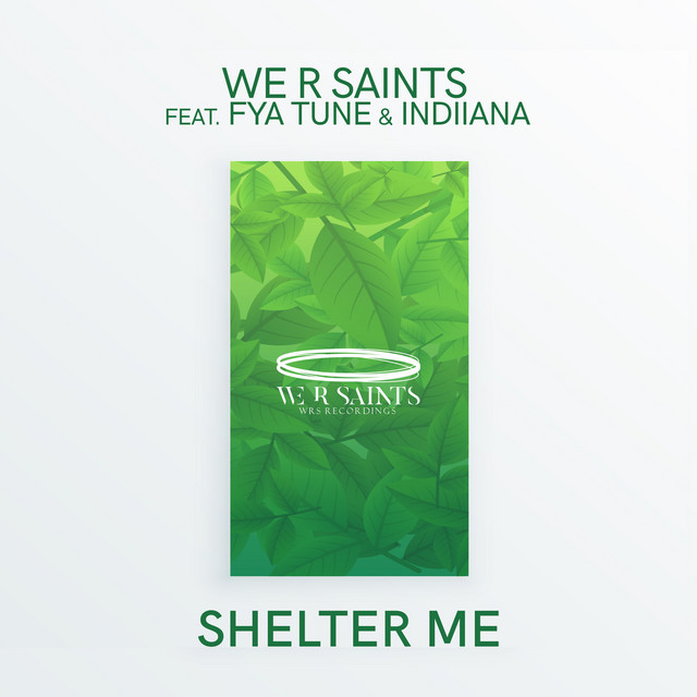 We R Saints featuring Fya Tune & Indiiana — Shelter Me cover artwork