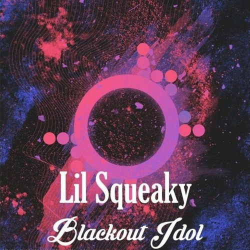 Lil Squeaky — Blackout Idol (sammythefish cover) cover artwork